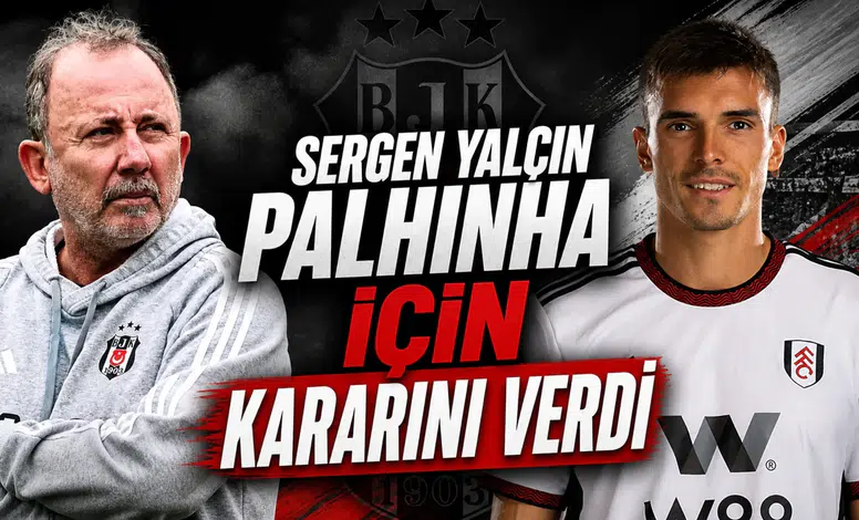 Sergen Yalçın Palhinha için kararını verdi