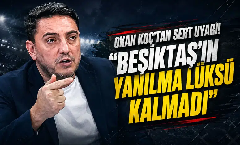 Okan Koç'tan Önder Özen'e ve Beşiktaş yönetimine uyarı
