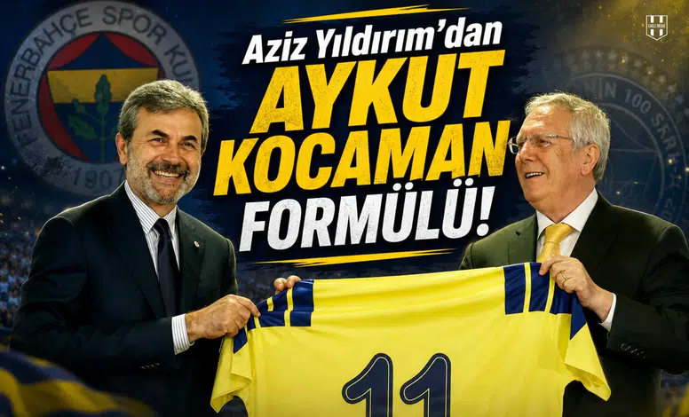 Aziz Yıldırım'dan Aykut Kocaman formülü!