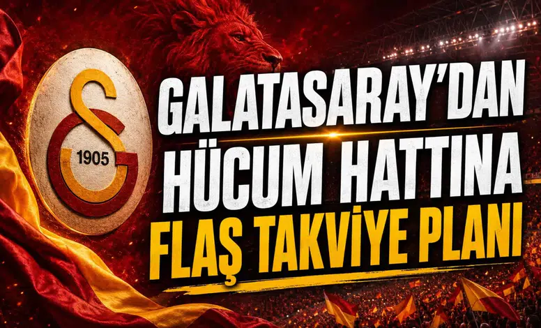 Galatasaray’dan hücum hattına flaş takviye planı
