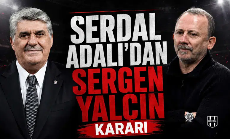 Serdal Adalı’dan Sergen Yalçın kararı