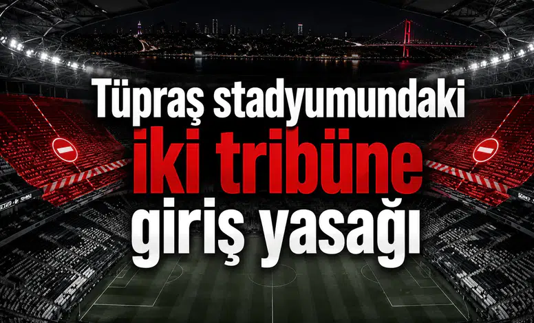 Tüpraş Stadyumu'nda İki Tribüne Giriş Yasağı!