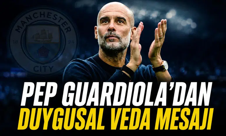 Pep Guardiola’dan duygusal veda mesajı