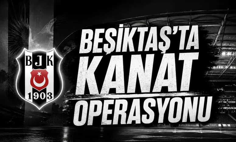 Beşiktaş’ta Kanat Operasyonu