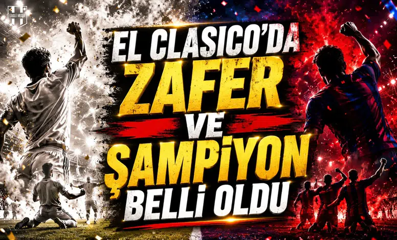El Clasico'da kazanan ve şampiyon belli oldu
