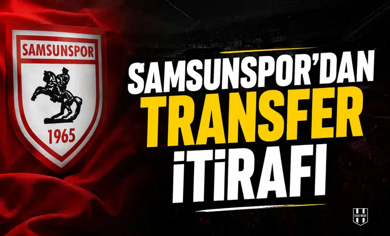 Samsunspor'dan transfer itirafı