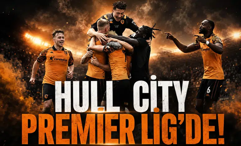 Hull City Premier Lig'e yükseldi!