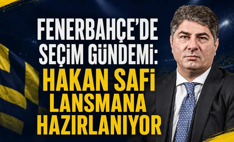 Fenerbahçe'de seçim gündemi: Hakan Safi lansmana hazırlanıyor
