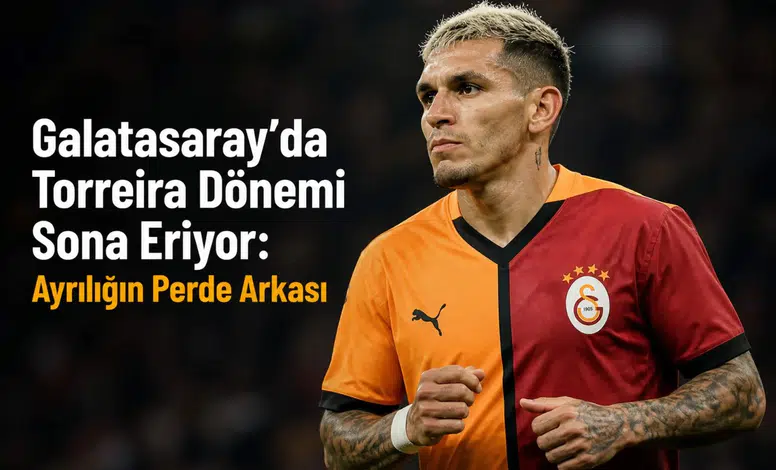 Galatasaray'da Torreira Dönemi Sona Eriyor: Ayrılığın Perde Arkası