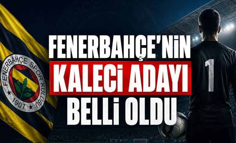 Fenerbahçe'nin kaleci adayı belli oldu