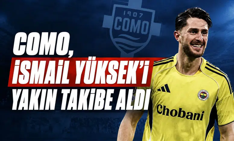 Como, İsmail Yüksek'i yakın takibe aldı