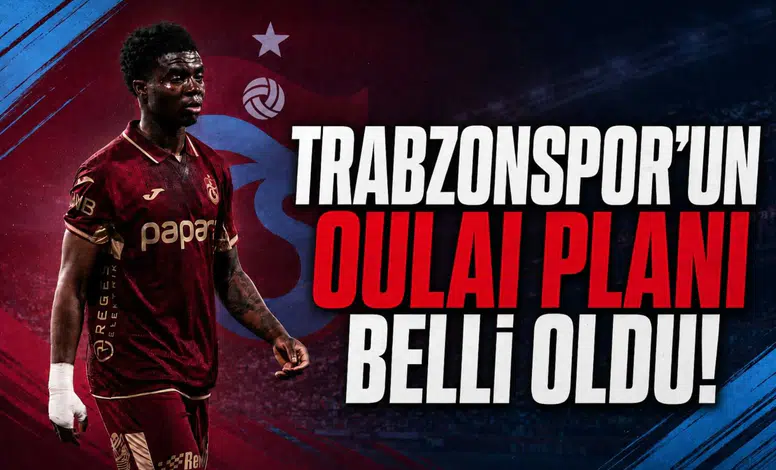 Trabzonspor'un Oulai planı belli oldu!