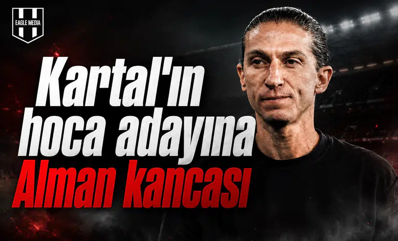 Kartal'ın Hoca Adayına Alman Kancası!
