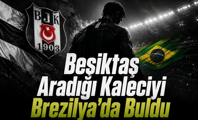 Beşiktaş Aradığı Kaleciyi Brezilya'da Buldu