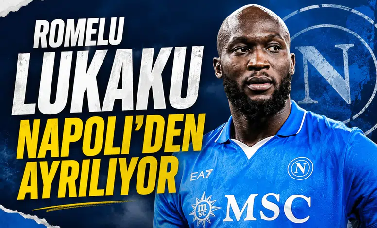 Romelu Lukaku Napoli’den ayrılıyor