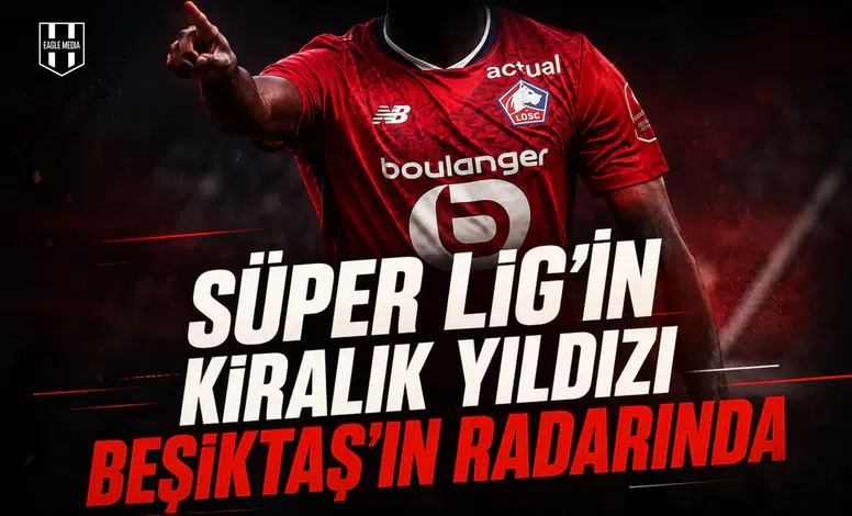 Süper Lig’in kiralık yıldızı Beşiktaş’ın radarında