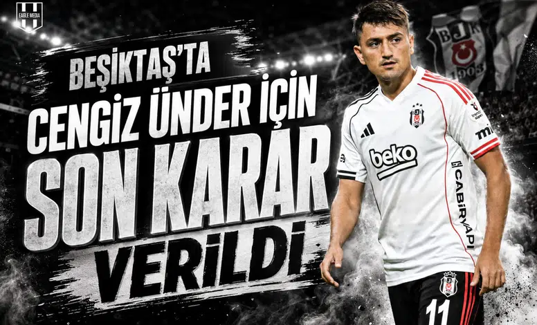 Beşiktaş'ta Cengiz Ünder için son karar verildi