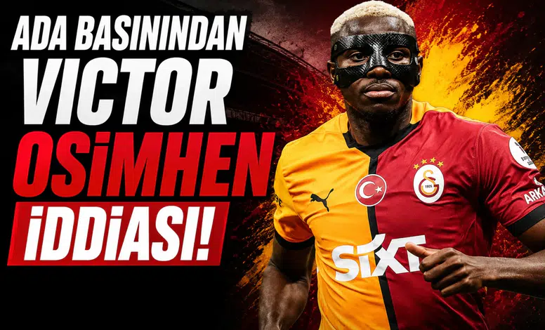 Ada basınından Victor Osimhen iddiası