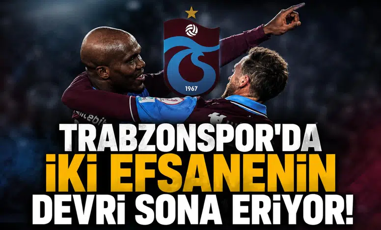 Trabzonspor'da iki efsanenin devri sona eriyor!