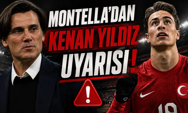 Montella'dan Kenan Yıldız uyarısı