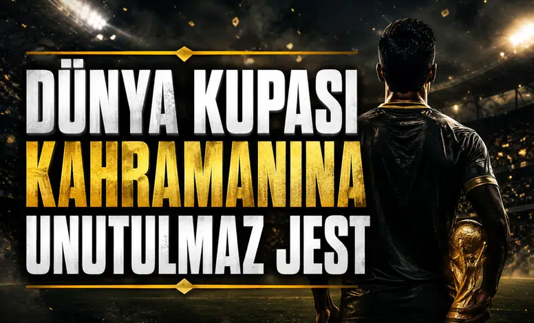 Dünya Kupası kahramanına unutulmaz jest