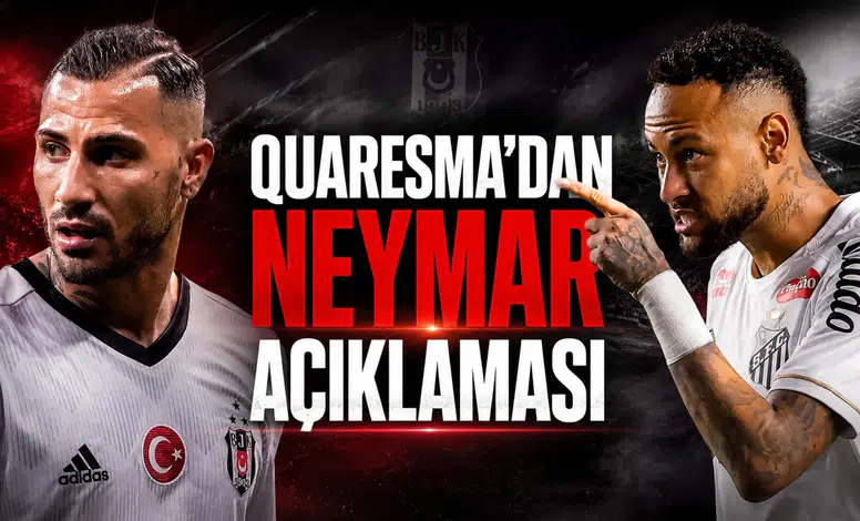 Quaresma'dan Neymar açıklaması