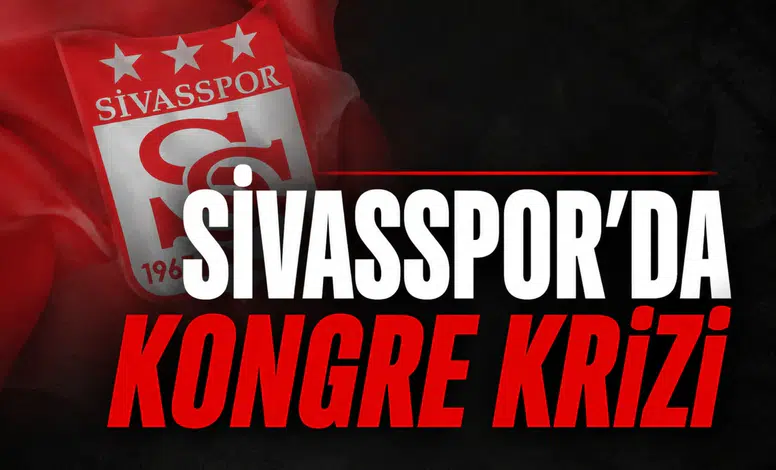 Sivasspor'da kongre krizi