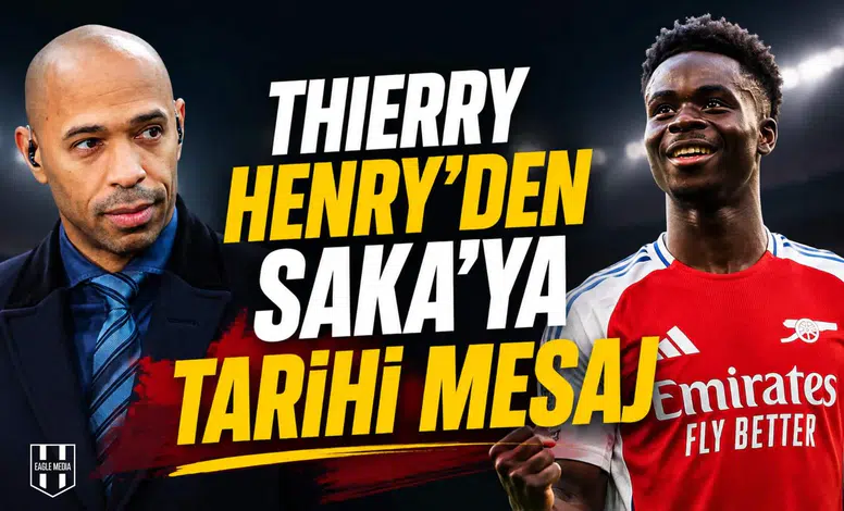 Thierry Henry’den Saka’ya tarihi mesaj