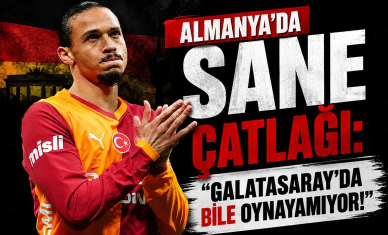 Almanya'da Sane çatlağı: "Galatasaray'da bile oynayamıyor!"