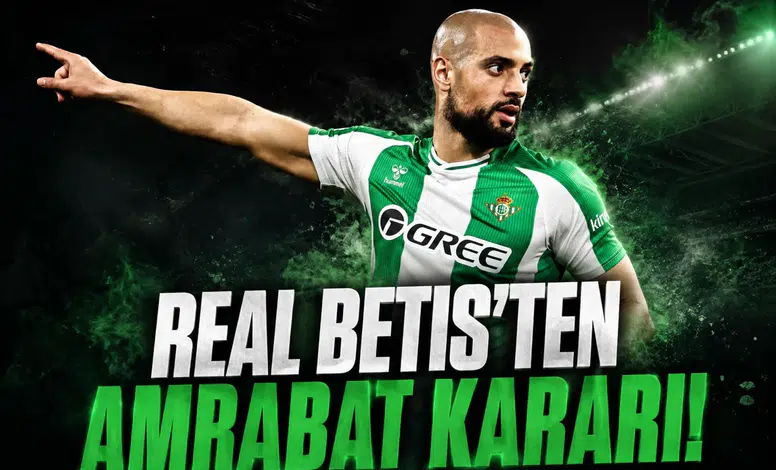 Real Betis'ten Amrabat kararı