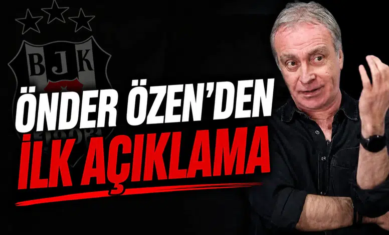 Önder Özen'den ilk açıklama