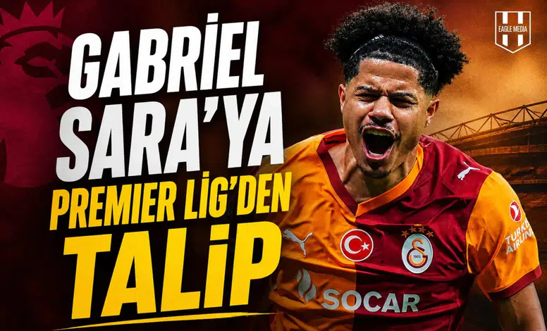 Gabriel Sara’ya Premier Lig’den talip