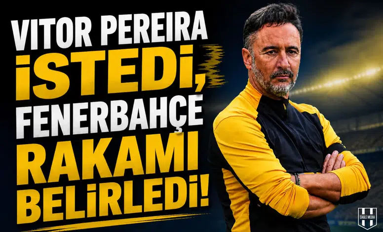 Vitor Pereira istedi, Fenerbahçe rakamı belirledi