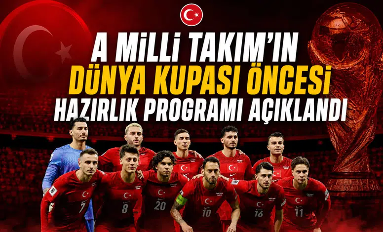 A Milli Takım’ın Dünya Kupası öncesi hazırlık programı açıklandı