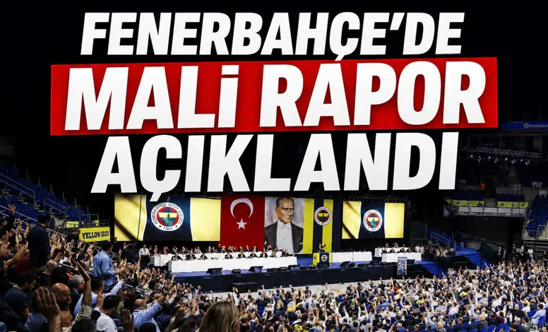 Fenerbahçe'de mali rapor açıklandı