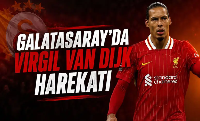 Galatasaray'da Virgil van Dijk harekatı