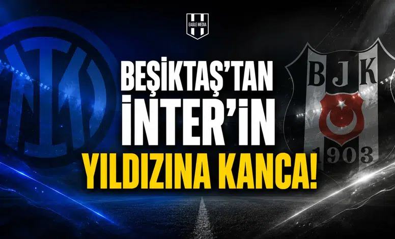 Beşiktaş'tan İnter'ın yıldızına kanca!