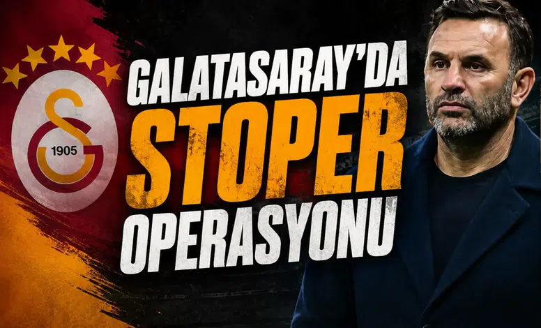 Galatasaray'da stoper operasyonu