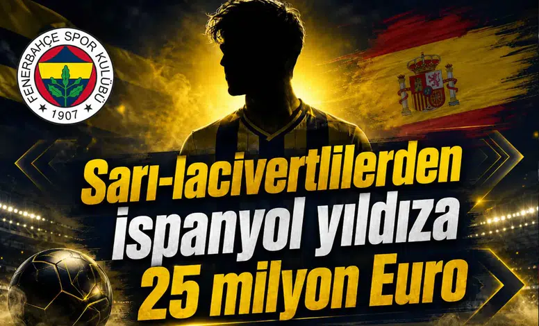 Sarı-lacivertlilerden İspanyol Yıldıza 25 Milyon Euro