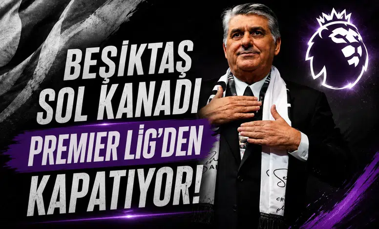 Beşiktaş sol kanadı Premier Lig'den kapatıyor!