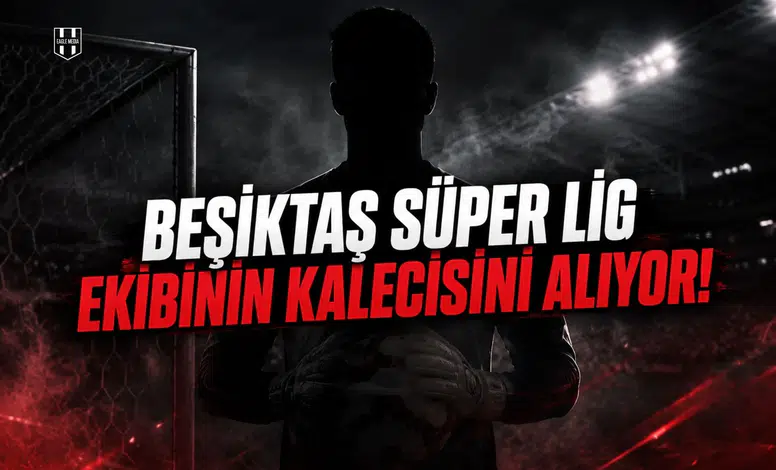 Beşiktaş süper lig ekibinin kalecisini alıyor!