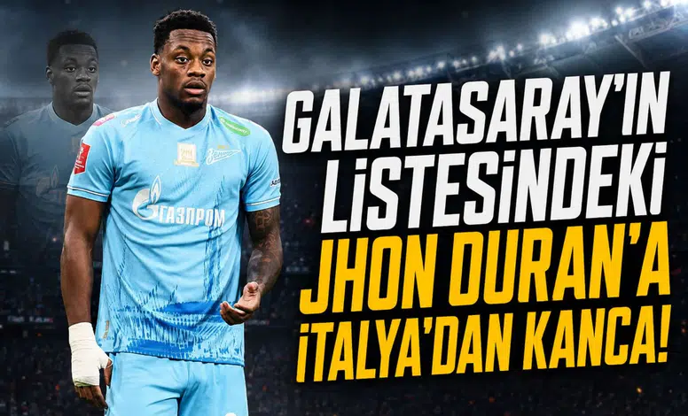 Galatasaray'ın Listesindeki Jhon Duran'a İtalya'dan Kanca!