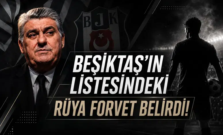 Beşiktaş'ın listesindeki rüya forvet belirdi!