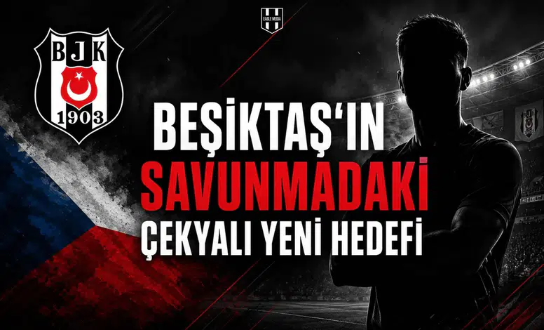 Beşiktaş'ın Savunmadaki Çekyalı Yeni Hedefi