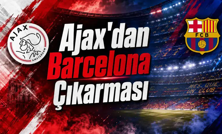 Ajax'dan Barcelona Çıkarması