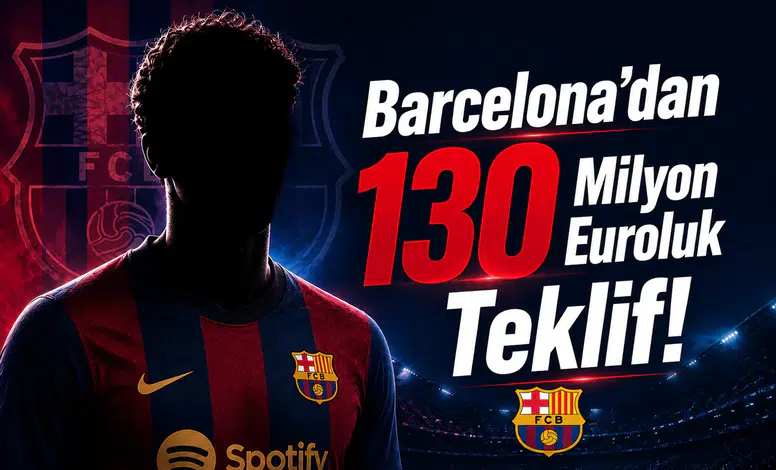 Barcelona'dan 130 Milyon Euroluk Teklif!