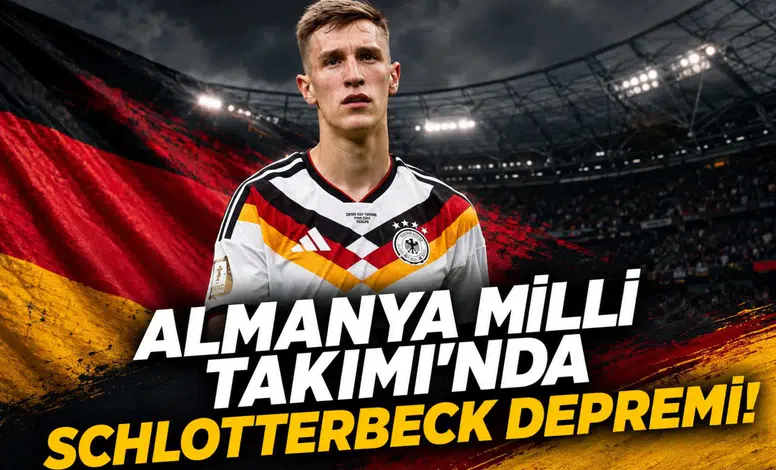 Almanya Milli Takımı'nda Schlotterbeck Depremi!