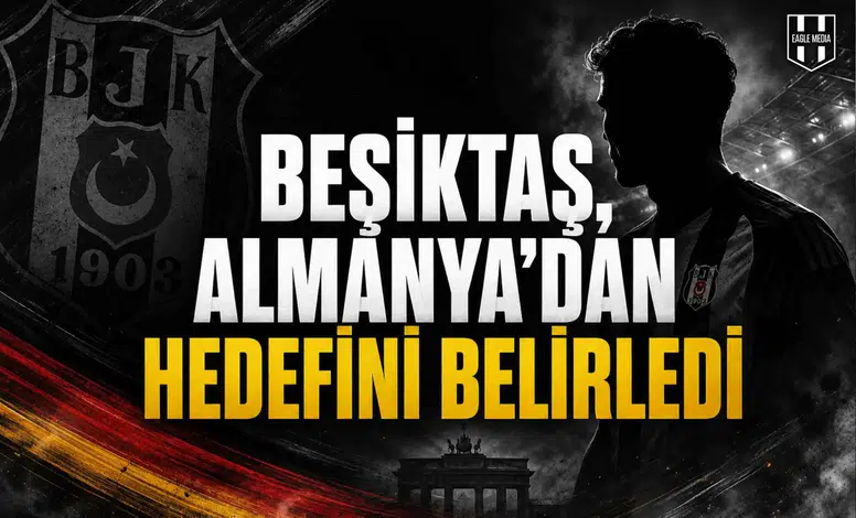 Beşiktaş, Almanya’dan Hedefini Belirledi