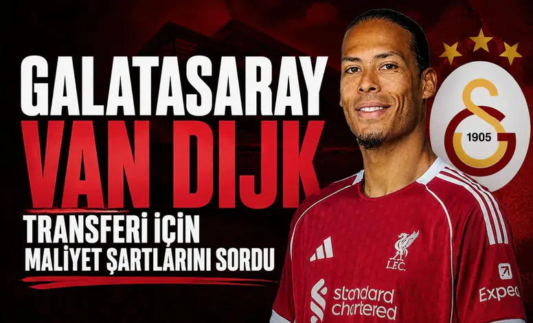 Galatasaray Virgil Van Dijk transferi için maliyet şartlarını sordu