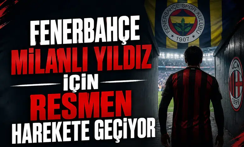 Fenerbahçe Milanlı yıldız için resmen harekete geçiyor